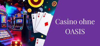 Die besten Online Casinos ohne OASIS Ihre Chance auf Gewinne